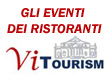 Gli eventi dei ristoranti su www.vitourism.it