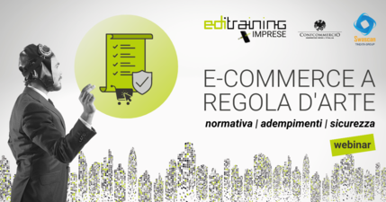 L’E-COMMERCE A REGOLA D’ARTE: NORMATIVA, ADEMPIMEN